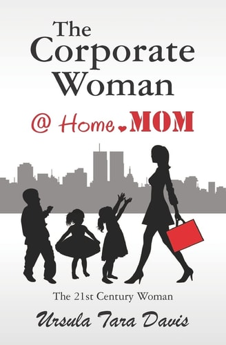 The Corporate Woman @ Home. Mom