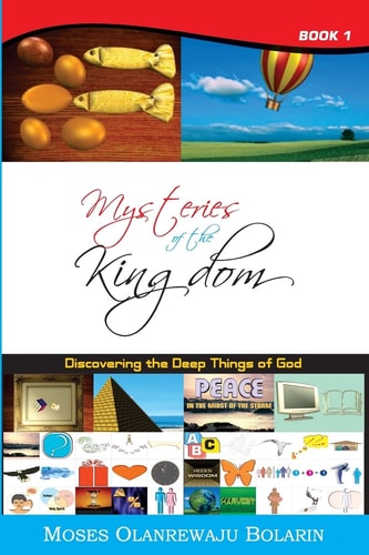 Mysteries of the Kingdom - Book 1 Discovering the Deep Things of God