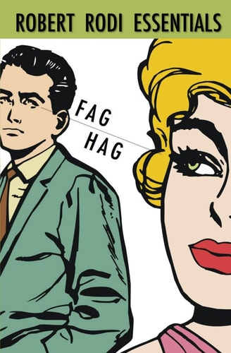 Fag Hag (Robert Rodi Essentials)