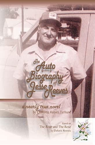 The Auto Biography of Jesse Reeves A Nearly True Novel