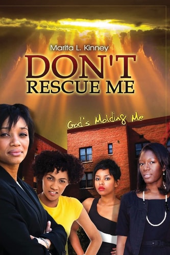 Don't Rescue Me God's Molding Me