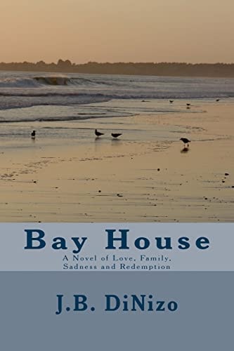 Bay House A Novel of Love, Family, Sadness and Redemption