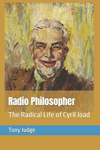 Radio Philosopher The Radical Life of Cyril Joad