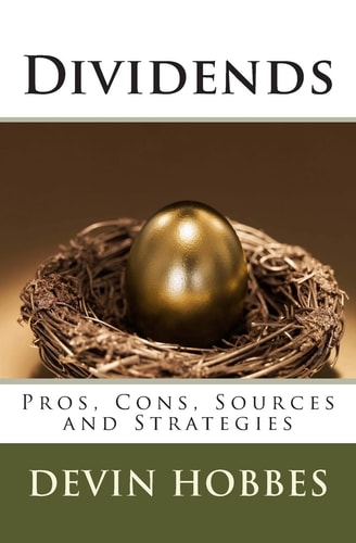 Dividends Pros, Cons, Sources and Strategies