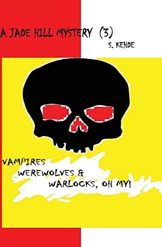 Vampires, Werewolves and Warlocks, Oh My! A Jade Hill Mystery