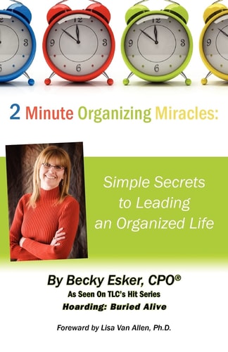 2 Minute Organizing Miracles Simple Secrets to Leading an Organized Life