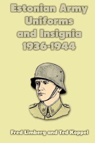 Estonian Army Uniforms and Insignia, 1936-1944