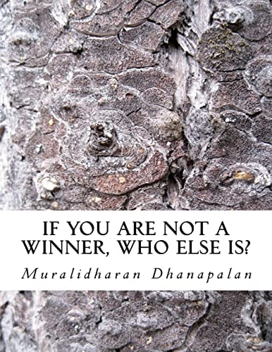If YOU Are Not a Winner, Who Else Is? Life Lessons for Hapiness and Unlimited Joy