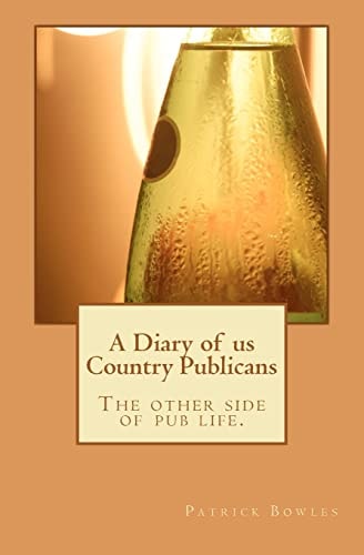 A Diary of Us Country Publicans The Other Side of Pub Life.