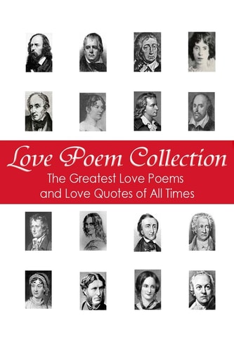 Love Poem Collection The Greatest Love Poems of All Time