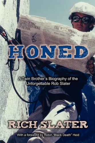 Honed A Twin Brother's Biography of the Unforgettable Rob Slater