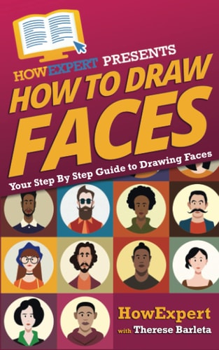 How to Draw Faces - Your Step-By-Step Guide to Drawing Faces