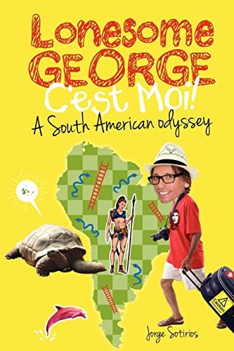 Lonesome George Cest Moi! A South American Odyssey