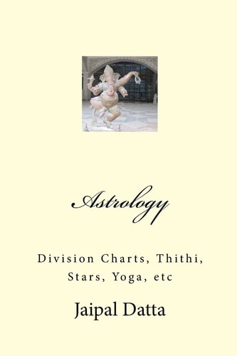 Astrology Division Charts, Thithi, Stars, Yoga, Etc