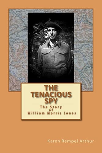 The Tenacious Spy The Story of William Morris Jones