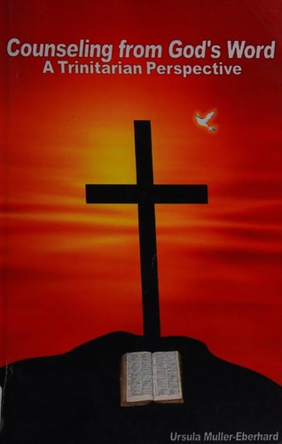 Counseling from God's Word A Trinitarian Perspective