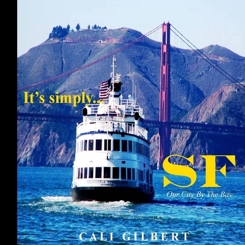 It's Simply...SF Our City By The Bay