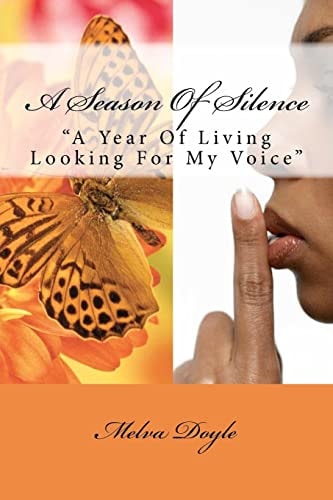 A Season Of Silence A Year Of Living Looking For My Voice