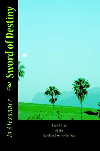 Sword of Destiny Book Three of The Random Destiny Trilogy