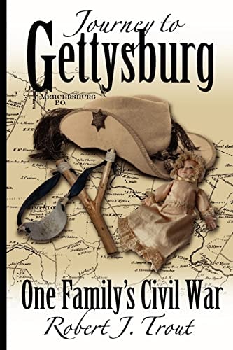 Journey to Gettysburg One Family's Civil War