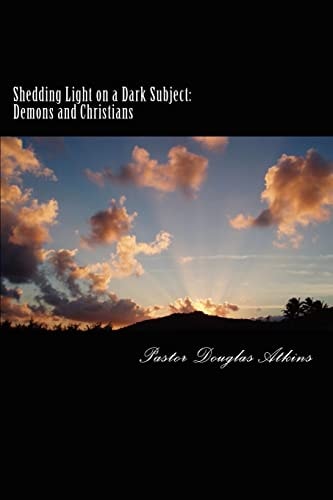 Shedding Light on a Dark Subject Demons and Christians