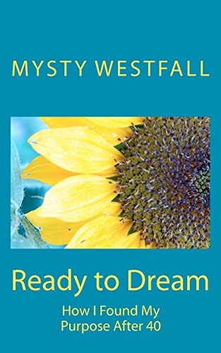 Ready to Dream How I Found My Purpose After 40