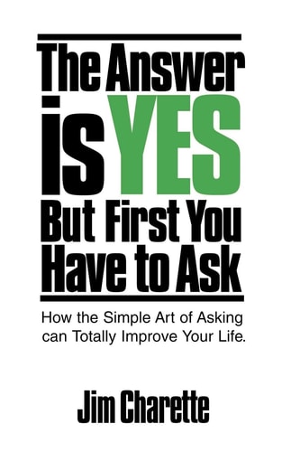 The Answer Is Yes But First You Have to Ask