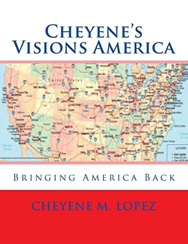 Cheyene's Visions America Bringing America Back
