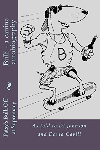Bulli - a Canine Autobiography Di Johnson and David Cavill
