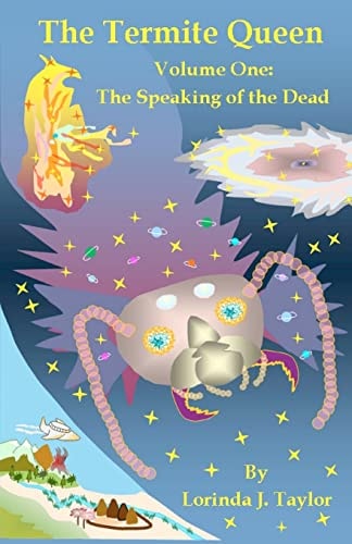 The Termite Queen Volume One: The Speaking of the Dead