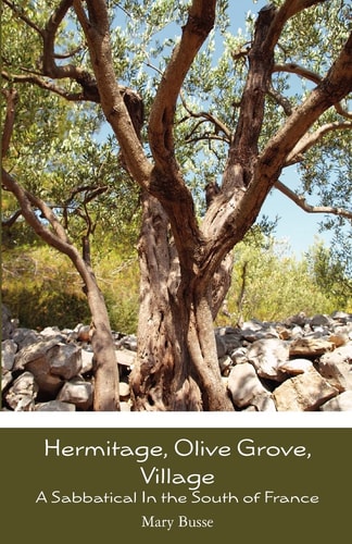 Hermitage, Olive Grove, Village A Sabbatical In the South of France