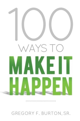 100 Ways To Make It Happen