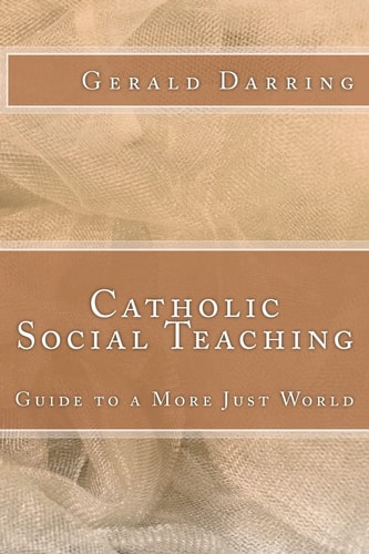 Catholic Social Teaching Guide to a More Just World