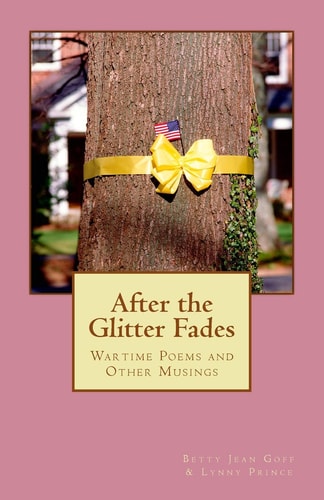 After the Glitter Fades Wartime Poems and Other Musings