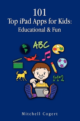 101 Top IPad Apps for Kids Educational and Fun