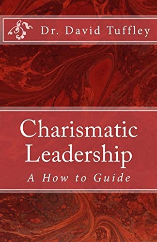 Charismatic Leadership A How to Guide