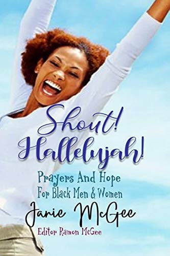 Shout Hallelujah! Prayers and Hope for Black Men and Women