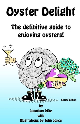 Oyster Delight by Jonathan Mite The Definitive Guide to Enjoying Oysters
