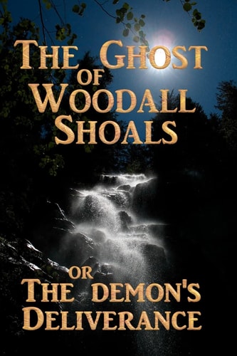 The Ghost of Woodall Shoals The Demon's Deliverance