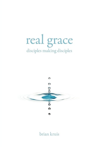 Real Grace Disciples Making Disciples