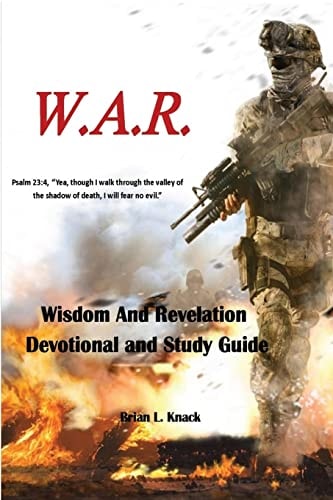 W.A.R. Wisdom And Revelation Devotional and Study Guide
