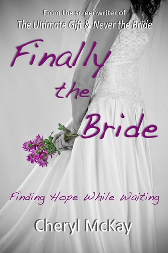 Finally the Bride Finding Hope While Waiting