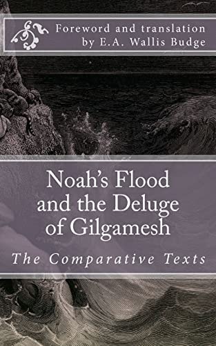 Noah's Flood and the Deluge of Gilgamesh The Comparative Texts