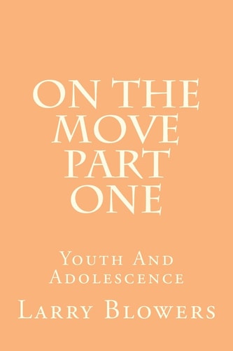 On The Move Part One Youth And Adolescence