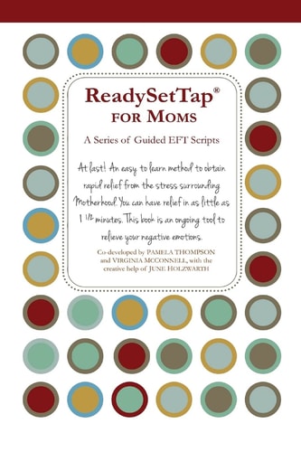 Ready Set Tap for Moms A Series of Guided EFT Scripts