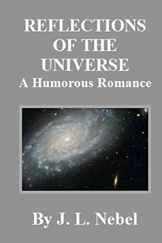 Reflections of the Universe A Humorous Romance
