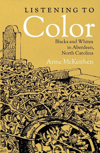 Listening to Color Blacks and Whites in Aberdeen, North Carolina