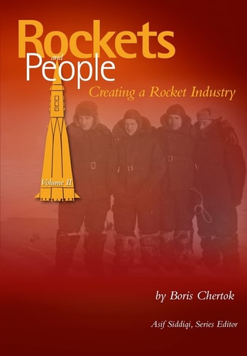 Rockets and People Volume II Creating a Rocket Industry