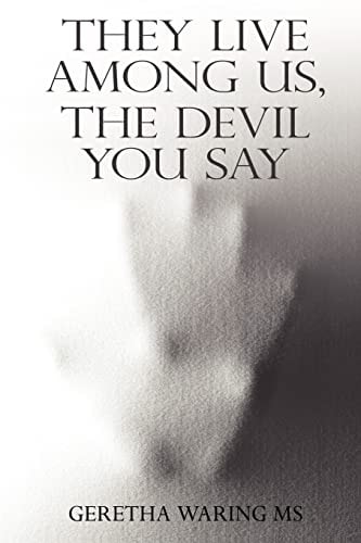 They Live Among Us, The Devil You Say