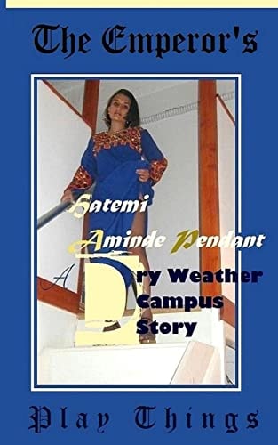 The Emperor's Play Things A Dry Weather Campus Story - DWC